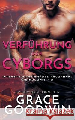 Verführung der Cyborgs Goodwin, Grace 9781795910408