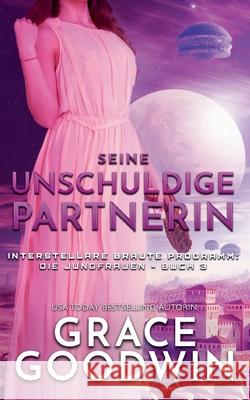 Seine unschuldige Partnerin Grace Goodwin 9781795910606 Ksa Publishing