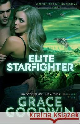 Elite Starfighter: Large Print Grace Goodwin 9781795910910 Ksa Publishing Consultants Inc