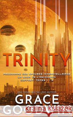 Trinity: La Saga de l'Ascension Coffret: Tomes 1 - 3 Grace Goodwin 9781795911009