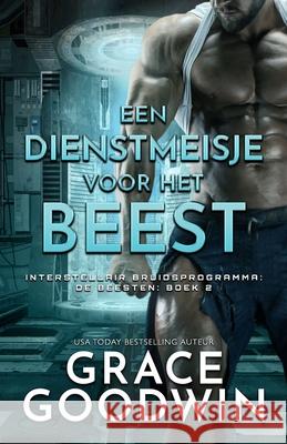 Een dienstmeisje voor het Beest: Versie voor slechtzienden Grace Goodwin 9781795911146 Ksa Publishing Consultants Inc