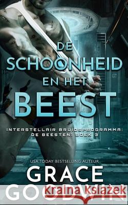 De schoonheid en het beest Grace Goodwin 9781795911214