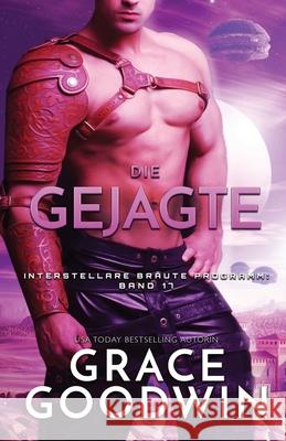 Die Gejagte: (Großdruck) Goodwin, Grace 9781795911979 Ksa Publishing Consultants Inc