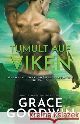 Tumult auf Viken: (Großdruck) Goodwin, Grace 9781795911993 Ksa Publishing Consultants Inc