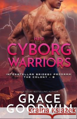 Her Cyborg Warriors: Large Print Grace Goodwin 9781795912129 Ksa Publishing Consultants Inc