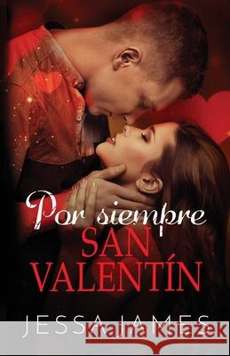 Por siempre San Valentín: Letra grande Jessa James 9781795913812 Ksa Publishing Consultants Inc