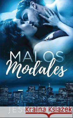 Malos Modales Jessa James 9781795913867 Ksa Publishing Consultants Inc