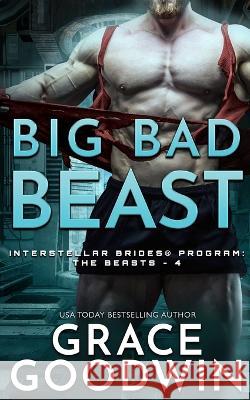 Big Bad Beast Grace Goodwin 9781795914925 Tydbyts Media