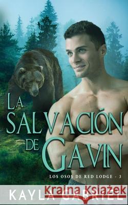 La salvación de Gavin Gabriel, Kayla 9781795914970 Ksa Publishing Consultants Inc