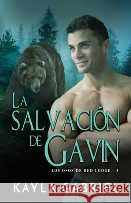 La salvación de Gavin: Letra grande Gabriel, Kayla 9781795914987 Ksa Publishing Consultants Inc