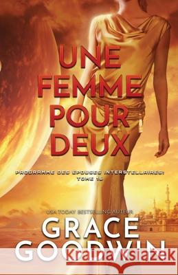 Une Femme Pour Deux: (Grands caractères) Goodwin, Grace 9781795915205 Ksa Publishing Consultants Inc