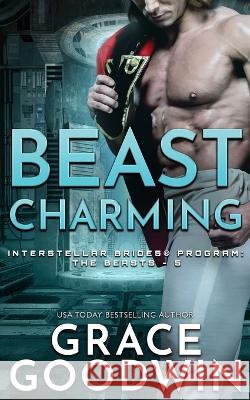 Beast Charming Grace Goodwin   9781795915854 Tydbyts Media