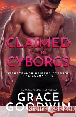 Claimed by the Cyborgs: Large Print Grace Goodwin 9781795916318 Tydbyts Media