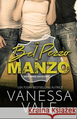 Un bel pezzo di manzo: Edizione a grandi caratteri Vanessa Vale 9781795916448 Bridger Media