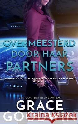 Overmeesterd door Haar Partners Grace Goodwin 9781795918244 Ksa Publishing Consultants Inc