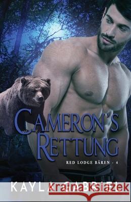 Cameron's Rettung: Großdruck Gabriel, Kayla 9781795919388 Ksa Publishing Consultants Inc