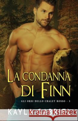 La condanna di Finn: per ipovedenti Kayla Gabriel 9781795919432 Ksa Publishing Consultants Inc