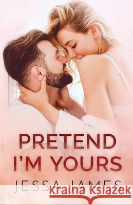 Pretend I'm Yours: Large Print Jessa James 9781795919739 Ksa Publishing Consultants Inc