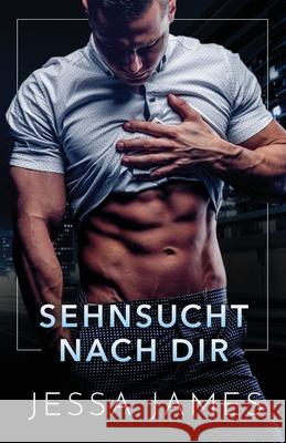 Sehnsucht nach dir: Großdruck James, Jessa 9781795919777 Ksa Publishing Consultants Inc