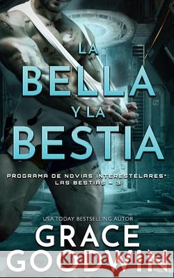 La bella y la bestia Grace Goodwin 9781795920360 Ksa Publishing Consultants Inc