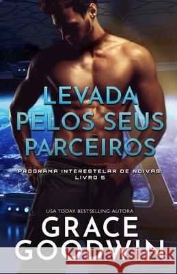 Levada pelos seus parceiros: Edição em Letras Grandes para baixa visão Goodwin, Grace 9781795920575 Ksa Publishing Consultants Inc