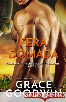 Fera Domada: Letras Grandes Grace Goodwin 9781795920636 Ksa Publishing Consultants Inc