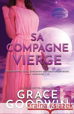 Sa Compagne Vierge: Grands caractères Goodwin, Grace 9781795920773 Ksa Publishing Consultants Inc