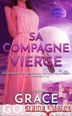 Sa Compagne Vierge Grace Goodwin 9781795920780 Ksa Publishing Consultants Inc