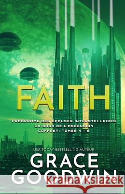 Faith: (Grands caractères) La Saga de l'Ascension Coffret: Tomes 4 - 6 Goodwin, Grace 9781795920865 Ksa Publishing Consultants Inc