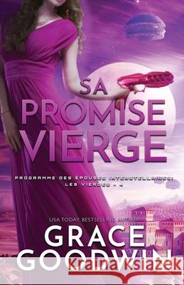 Sa Promise Vierge: Grands caractères Goodwin, Grace 9781795920872 Ksa Publishing Consultants Inc