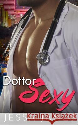 Dottor Sexy Jessa James 9781795921077 Ksa Publishing Consultants Inc