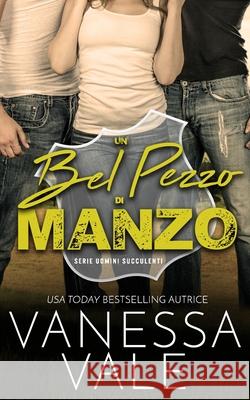 Un bel pezzo di manzo Vanessa Vale 9781795921350 Bridger Media