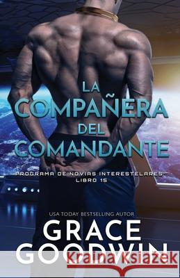 La compañera del comandante: Letra grande Goodwin, Grace 9781795921473 Ksa Publishing Consultants Inc