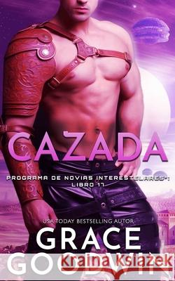 Cazada Grace Goodwin 9781795921541 Ksa Publishing Consultants Inc