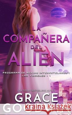 La compañera del alien Goodwin, Grace 9781795921770 Ksa Publishing Consultants Inc