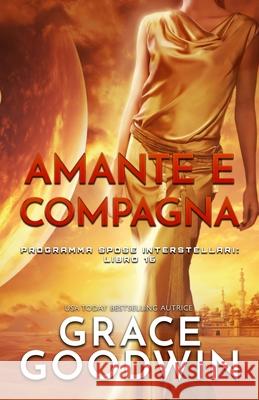 Amante e compagna: (per ipovedenti) Grace Goodwin 9781795921954 Ksa Publishing Consultants Inc