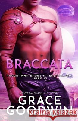 Braccata: per ipovedenti Grace Goodwin 9781795921985 Ksa Publishing Consultants Inc