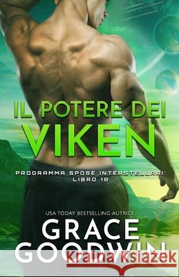 Il Potere dei Viken: per ipovedenti Grace Goodwin 9781795922685 Ksa Publishing Consultants Inc