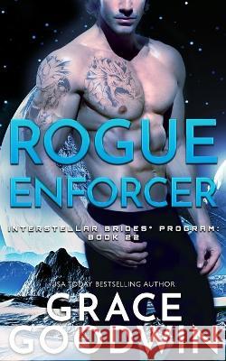 Rogue Enforcer Grace Goodwin 9781795923606 Tydbyts Media