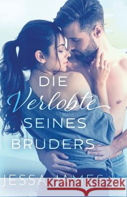 Die Verlobte seines Bruders: Großdruck James, Jessa 9781795924368 Ksa Publishing Consultants Inc