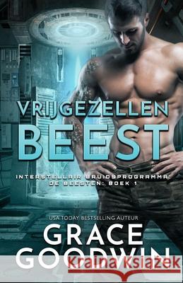 Vrijgezellen Beest: Versie voor slechtzienden Grace Goodwin 9781795924870 Ksa Publishing Consultants Inc