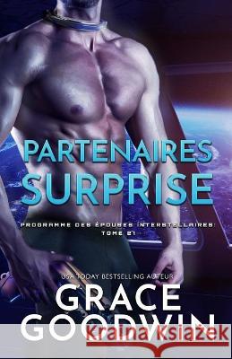 Partenaires Surprise: (Grands caractères) Goodwin, Grace 9781795924887 Ksa Publishing Consultants Inc