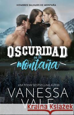 Oscuridad en la montaña: Letra grande Vale, Vanessa 9781795926249