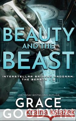 Beauty and the Beast Grace Goodwin 9781795926621 Ksa Publishing Consultants Inc