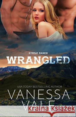 Wrangled: Large Print Vanessa Vale   9781795947077 Bridger Media