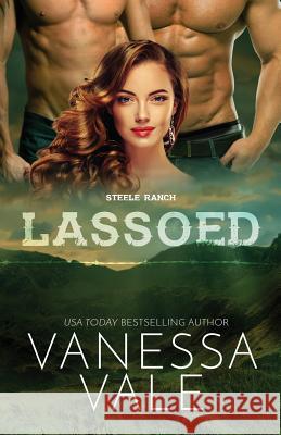 Lassoed: Large Print Vanessa Vale   9781795947121 Bridger Media