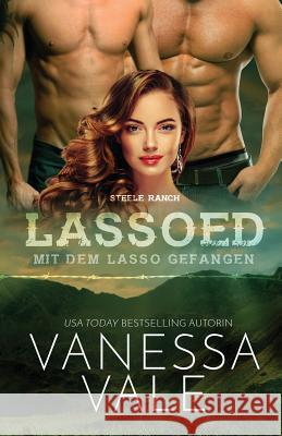 Lassoed - mit dem Lasso gefangen: Großdruck Vale, Vanessa 9781795947626 Bridger Media