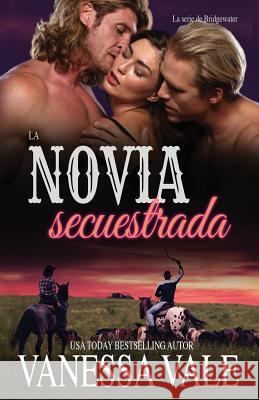 La novia secuestrada: Letra grande Vanessa Vale 9781795947879 Bridger Media