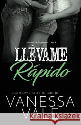 Llévame rápido: Letra grande Vale, Vanessa 9781795948111 Bridger Media