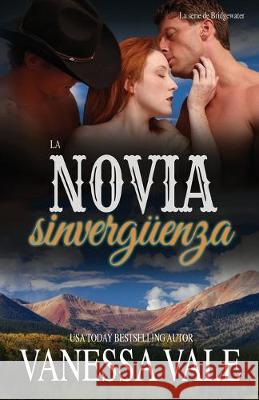 La Novia Sinvergüenza: Letra grande Vale, Vanessa 9781795948241 Bridger Media